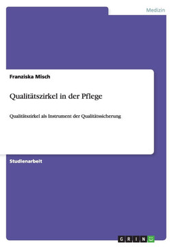 Qualit?szirkel in der Pflege: Qualit?szirkel als Instrument der Qualit?ssicherung