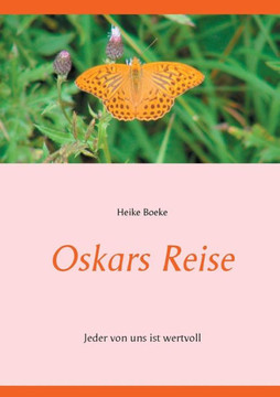 Oskars Reise: Jeder Von Uns Ist Wertvoll (German Edition)