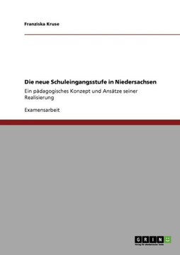 Die neue Schuleingangsstufe in Niedersachsen: Ein p?agogisches Konzept und Ans?ze seiner Realisierung