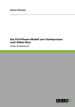 Das F?f-Phasen-Modell zum Sterbeprozess nach K?ler-Ross