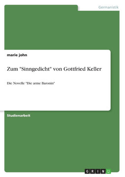 Zum ""Sinngedicht"" von Gottfried Keller: Die Novelle ""Die arme Baronin""
