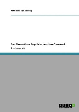 Das Florentiner Baptisterium San Giovanni