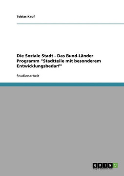 Die Soziale Stadt - Das Bund-L?der Programm ""Stadtteile mit besonderem Entwicklungsbedarf""