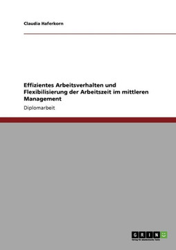 Effizientes Arbeitsverhalten und Flexibilisierung der Arbeitszeit im mittleren Management