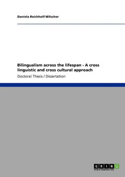 Bilingualism across the lifespan - A cross linguistic and cross cultural approach