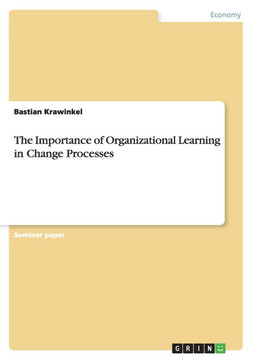 The Importance of Organizational Learning in Change Processes