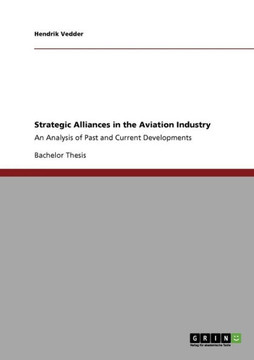 Strategic Alliances in the Aviation Industry: An Analysis of Past and Current Developments