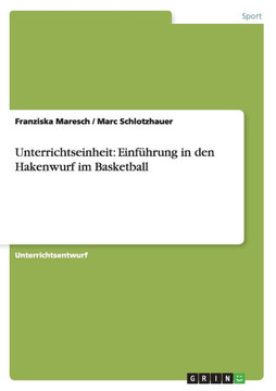 Unterrichtseinheit: Einf?rung in den Hakenwurf im Basketball