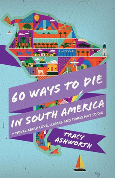 60 Ways To Die In South America