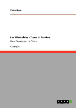 Les Mis?ables - Tome I - Fantine: Livre Deuxi?e - La Chute
