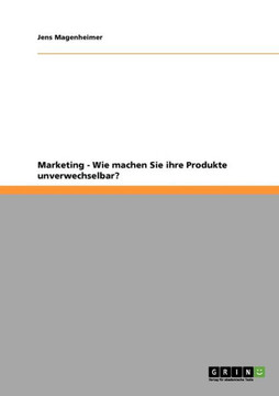 Marketing - Wie machen Sie ihre Produkte unverwechselbar?