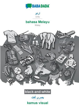 Babadada Black-And-White, Urdu (In Arabic Script) - Bahasa Melayu, Visual Dictionary (In Arabic Script) - Kamus Visual: Urdu (In Arabic Script) - Malay, Visual Dictionary (Urdu Edition)