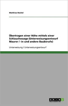 ?ertragen einer H?e mittels einer Schlauchwaage (Unterweisungsentwurf Maurer / -in und andere Bauberufe)