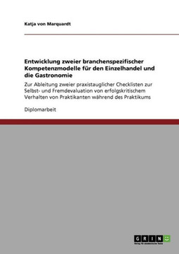 Entwicklung zweier branchenspezifischer Kompetenzmodelle f? den Einzelhandel und die Gastronomie: Zur Ableitung zweier praxistauglicher Checklisten z