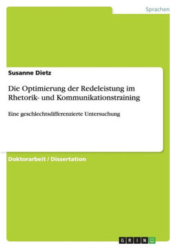 Die Optimierung der Redeleistung im Rhetorik- und Kommunikationstraining: Eine geschlechtsdifferenzierte Untersuchung