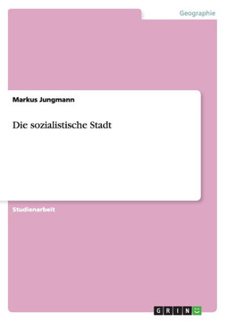 Die sozialistische Stadt Die sozialistische Stadt