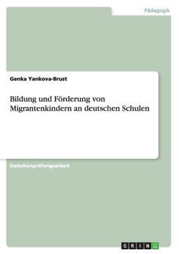 Bildung und F?derung von Migrantenkindern an deutschen Schulen