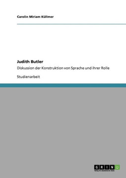 Judith Butler: Diskussion der Konstruktion von Sprache und ihrer Rolle