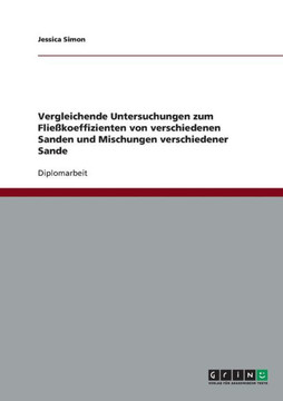 Vergleichende Untersuchungen zum Flie?oeffizienten von verschiedenen Sanden und Mischungen verschiedener Sande