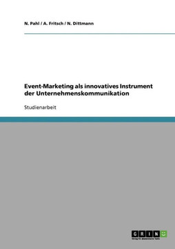Event-Marketing als innovatives Instrument der Unternehmenskommunikation Event-Marketing als innovatives Instrument der Unternehmenskommunikation