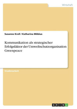 Kommunikation als strategischer Erfolgsfaktor der Umweltschutzorganisation Greenpeace