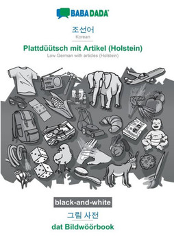 Babadada Black-And-White, Korean (In Hangul Script) - Plattdüütsch Mit Artikel (Holstein), Visual Dictionary (In Hangul Script) - Dat Bildwöörbook: ... Visual Dictionary (Korean Edition)