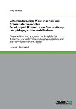 Unterrichtsstunde: M?lichkeiten und Grenzen der bekannten Erziehungsstilkonzepte zur Beschreibung des p?agogischen Verh?tnisses: Darge