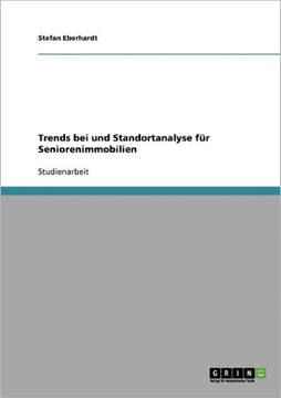 Trends bei und Standortanalyse f? Seniorenimmobilien