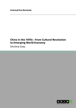 China in the 1970s - From Cultural Revolution to Emerging World Economy China in the 1970s - From Cultural Revolution to Emerging World Economy
