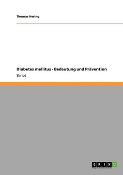 Diabetes mellitus - Bedeutung und Pr?ention Diabetes mellitus - Bedeutung und Pr?ention