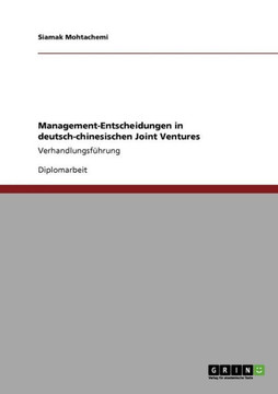 Management-Entscheidungen in deutsch-chinesischen Joint Ventures: Verhandlungsf?rung