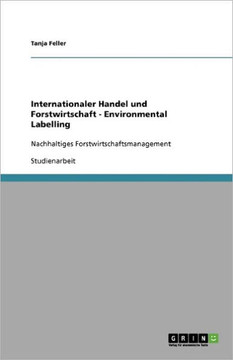 Internationaler Handel und Forstwirtschaft - Environmental Labelling: Nachhaltiges Forstwirtschaftsmanagement