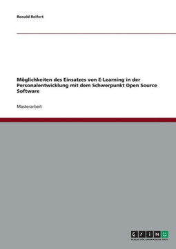 M?lichkeiten des Einsatzes von E-Learning in der Personalentwicklung mit dem Schwerpunkt Open Source Software