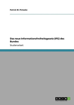Das neue Informationsfreiheitsgesetz (IFG) des Bundes: Seminararbeit