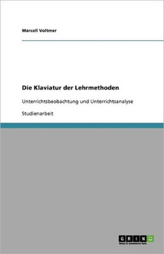 Die Klaviatur der Lehrmethoden: Unterrichtsbeobachtung und Unterrichtsanalyse