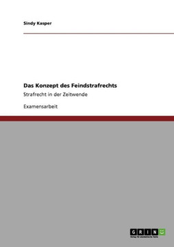 Das Konzept des Feindstrafrechts: Strafrecht in der Zeitwende
