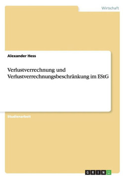 Verlustverrechnung und Verlustverrechnungsbeschr?kung im EStG