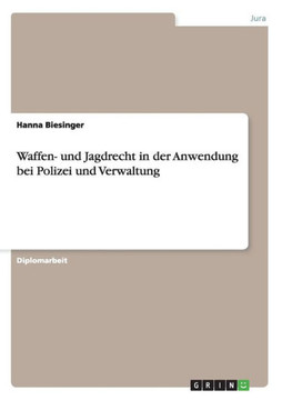 Waffen- und Jagdrecht in der Anwendung bei Polizei und Verwaltung