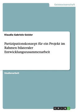 Partizipationskonzept f? ein Projekt im Rahmen bilateraler Entwicklungszusammenarbeit