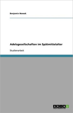Adelsgesellschaften im Sp?mittelalter Adelsgesellschaften im Sp?mittelalter