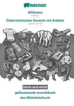 Babadada Black-And-White, Afrikaans - Österreichisches Deutsch Mit Artikeln, Geillustreerde Woordeboek - Das Bildwörterbuch: Afrikaans - Austrian German, Visual Dictionary (Afrikaans Edition)