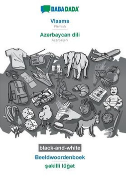 Babadada Black-And-White, Vlaams - Az?Rbaycan Dili, Beeldwoordenboek - S?Killi Lüg?T: Flemish - Azerbaijani, Visual Dictionary (Dutch Edition)