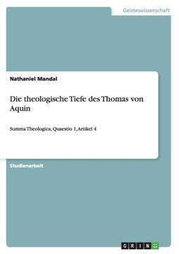 Die theologische Tiefe des Thomas von Aquin: Summa Theologica, Quaestio 1, Artikel 4