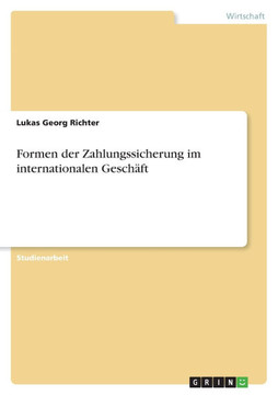 Formen der Zahlungssicherung im internationalen Gesch?t Formen der Zahlungssicherung im internationalen Gesch?t