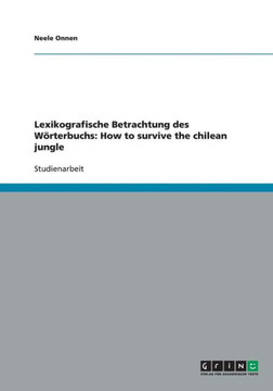 Lexikografische Betrachtung des W?terbuchs: How to survive the chilean jungle