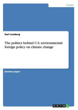 The politics behind U.S. environmental foreign policy on climate change