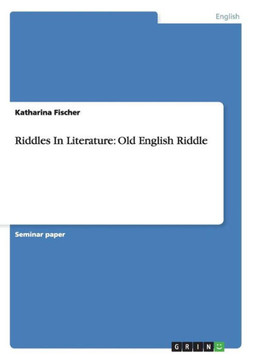 Riddles In Literature: Old English Riddle
