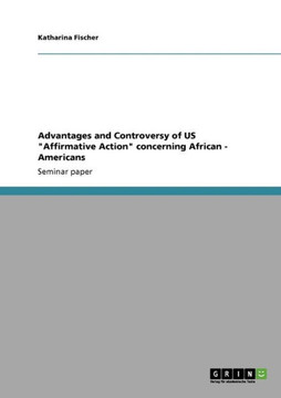 Advantages and Controversy of US ""Affirmative Action"" concerning African - Americans