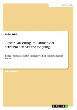 Riester-F?derung im Rahmen der betrieblichen Altersversorgung: Riester - promotion within the framework of company pension scheme