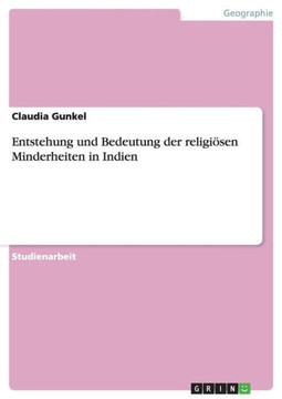 Entstehung und Bedeutung der religi?en Minderheiten in Indien